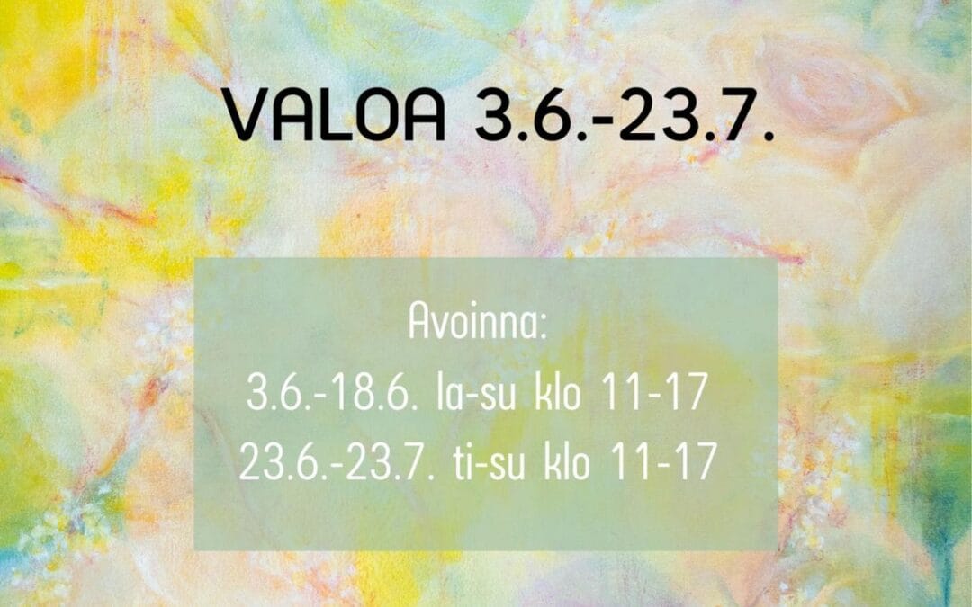 Valoa-taidenäyttely 3.6.-23.7.2023