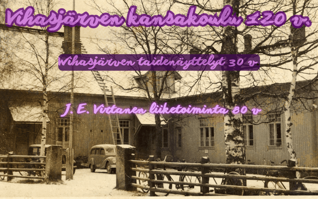 Vuosi 2026 on Wihasjärven kansakoulun juhlavuosi